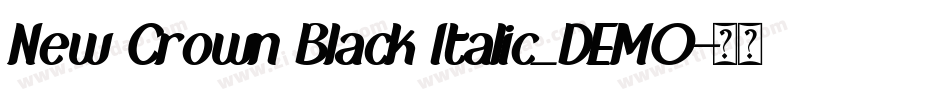 New Crown Black Italic_DEMO字体转换